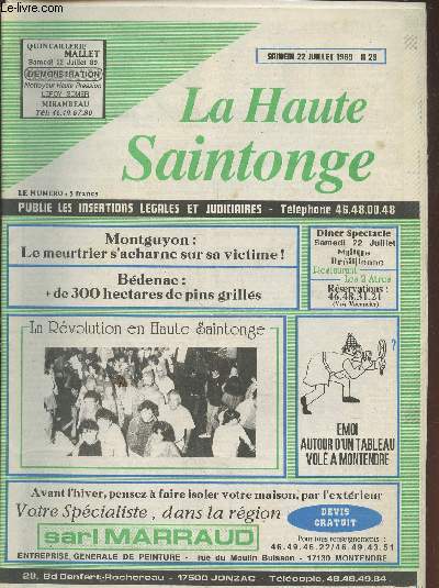 La Haute Saintonge n29 Samedi 22 juillet 1989 publie les insertions lgales et judiciaires. Sommaire : Montguyon : Le meutrier s'acharne sur sa victime ! - Bdenac : + de 300 hectares de pins grills - Vlo club pontois - Cyclisme - Mirambeau etc.