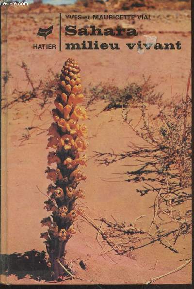 Sahara, milieu vivant : Guide du voyageur-naturaliste (Collection :