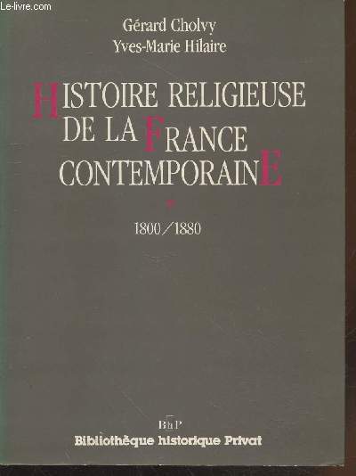Histoire religieuse de la France contemporaine Tome 1 : 1800/1880