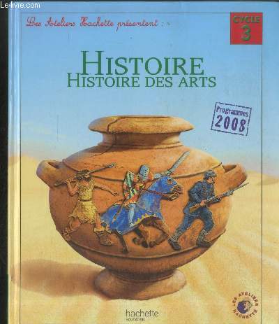 Histoire - Histoire des Arts Cycle 3 - Programme 2008 (Collection: 