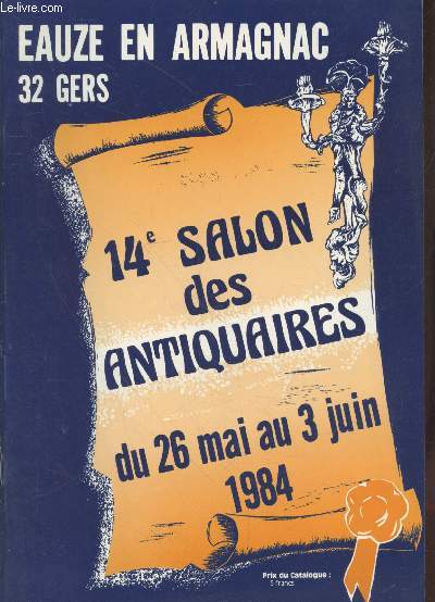 14e Salon des Antiquaires du 26 mai au 3 juin 1984 Eauze en Armagnac - 32 Gers