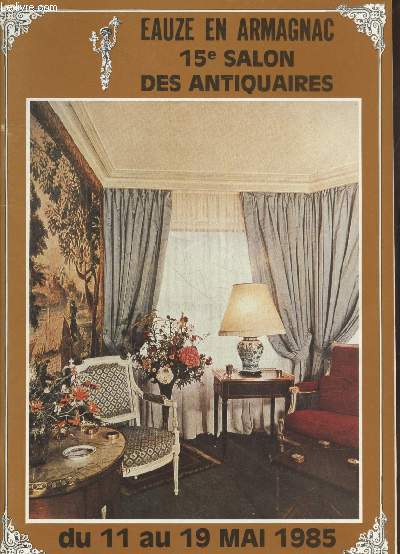 Eauze en Armagnac : 15e Salon des Antiquaires du 11 au 19 mai 1985