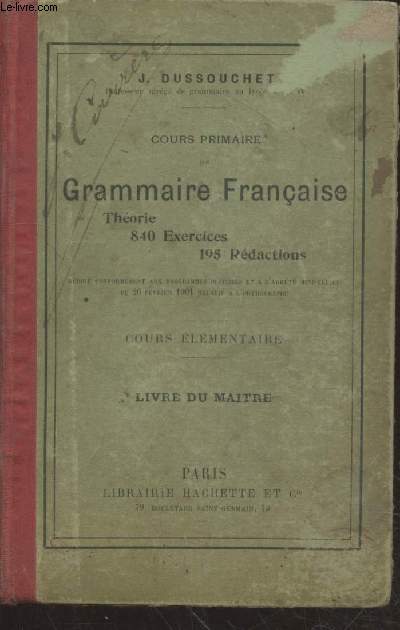 Cours primaire de grammaire franaise - Livre du Matre : Thorie, 840 exercices, 195 rdactions - Cours lementaire