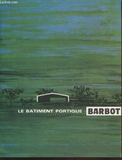 Brochure : Le btiment Barbot