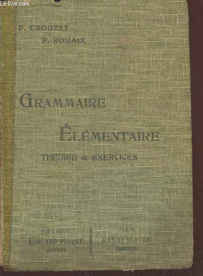 Grammaire lmentaire : Thorie et exercices. - Classes lmentaires et primaires (8e et 7e)
