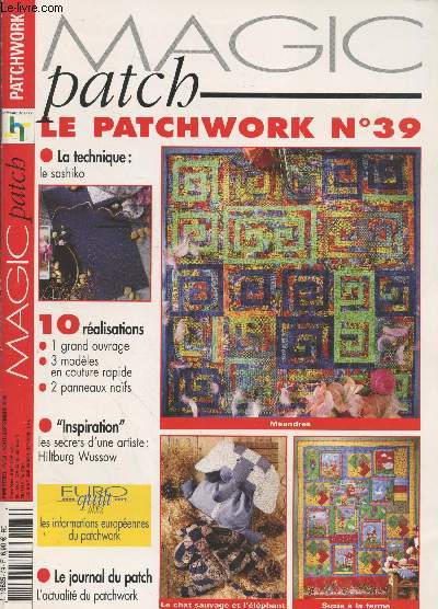 Magic Patch - Le Patchwork n39 Aot - Septembre 2002. Sommaire : Le sashiko - Les sercrets d'une artiste : Hiltburg Wussow - Le caht sauvage et l'lphant - Suzie  la ferme - Un grand ouvrage - 2 panneaux nafs - Toutes voiles dehors - etc.