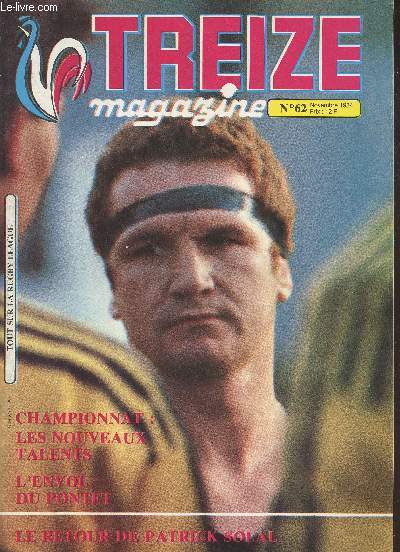 Treize Magazine n62 Novembre 1984. Sommaire : Nouvelle vague et nouveau style - Ambition du Pontet - Les classements annuels - La vie fdrale - etc.