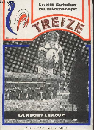 Treize Magazine n16 Mars 1980. Sommaire : Le rugby international - Le poster d'Ivan Greseque - Des reportages sur la Redrote, Clairac, Saint Martin de Crau et Narbonne - etc.