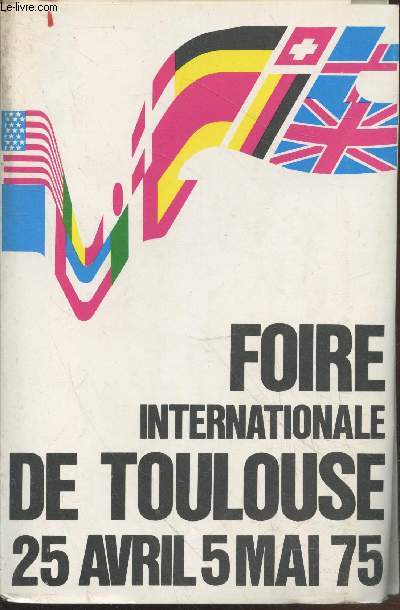 Foire Internationale de Toulouse 25 avril - 5 mai 1975 - Catalogue officiel