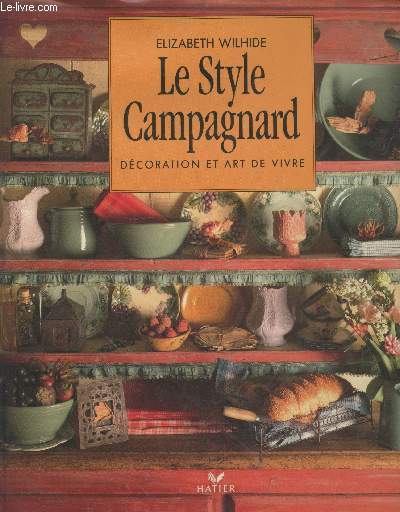 Le Style Campagnard : Dcoration et art de vivre