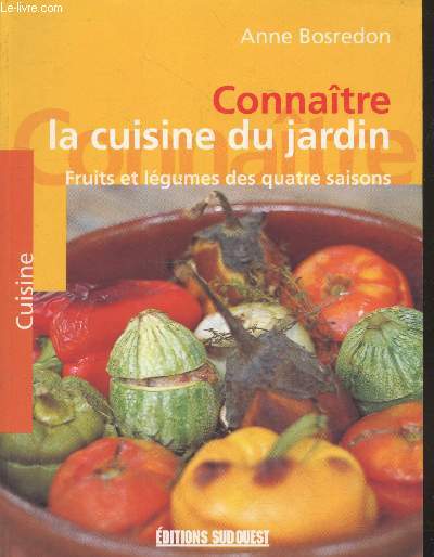 Connatre la cuisine du jardin : Fruits et lgumes des quatre saisons (Collection 