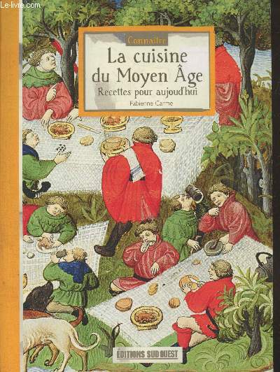 Connatre la cuisine du Moyen-Age : Recettes pour aujourd'hui
