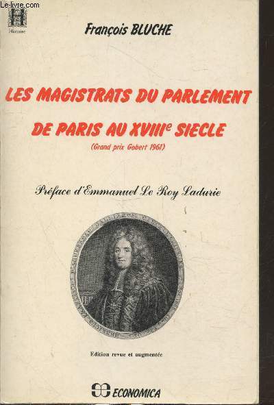 Les Magistrats du parlement de Paris au XVIIIe sicle (dition revue et augmente) - Collection 