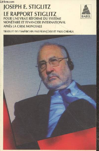 Le rapport Stiglitz : Pour une vraie rforme du systme montaire et financier international aprs la crise mondiale (Collection 