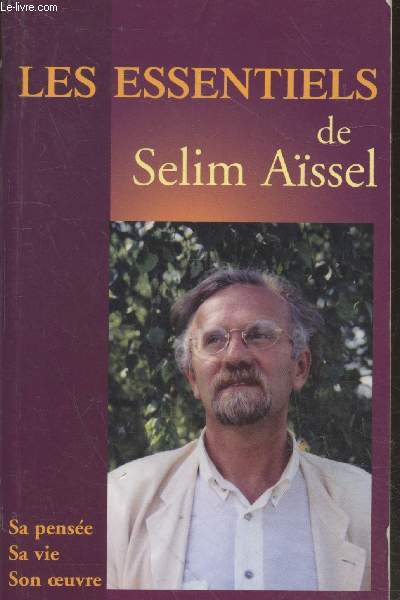 Les essentiels de Selim Assel : Sa pense, sa vie, son oeuvre