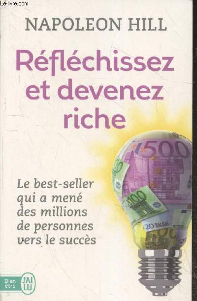 Rflchissez et devenez riche - Le best-seller qui a men des millions de personnes vers le succs (Collection 