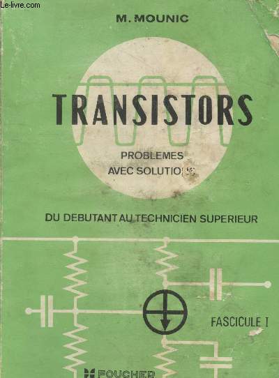 Transistors : Problmes avec solutions du dbutant au technicien suprieur Fasicule 1