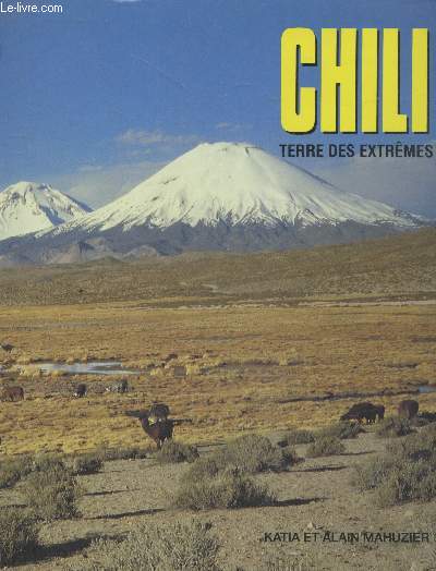 Chili - Terre des extrmes (Avec envoi des auteurs)