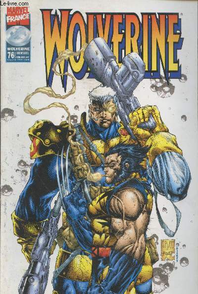 Wolverine n76 Avril 2000. Mensuel. Sommaire : Le courage & la gloire (Wolverine & Cable)