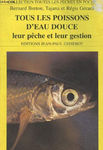 Tous les poissons d'eau douce, leur pche et leur gestion (Collection 