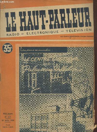 Le Haut-Parleur XXVIe anne n874 - 27 juillet 1950 Sommaire : Les joyeusets du vocabulaire de radio - Le super mini 478 - L'ampli PP 874 - etc.