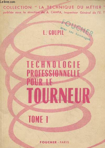 Technologie professionnelle pour le Tourneur Tome 1 : Le tour et son outillage (Collection 