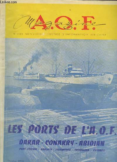 A.O.F. Magazine 2e srie n16 Octobre 1956 - 17e anne : Les ports de l'A.O.F. Dakar - Conakry - Abidjan. Sommaire : Des caravelles aux cargos par Raymond Mauny - Le transport arien en A.O.F par Andr Laurent - etc.