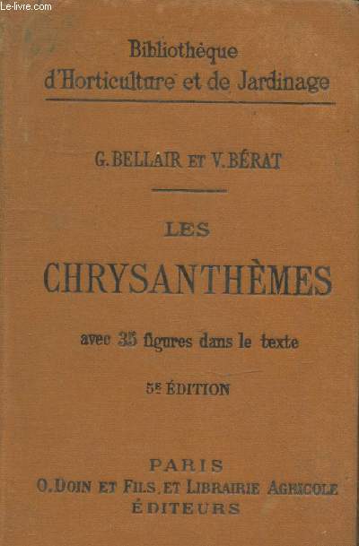 Les Chrysanthmes : Description - Histoire - Culture - Emploi (5me dition) - Collection 