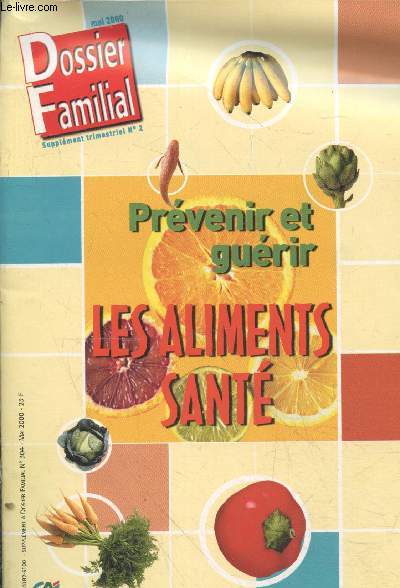 Dossier Familial supplment trimestriel n2 Mai 2000 : Prvenir et gurir - Les aliments sant
