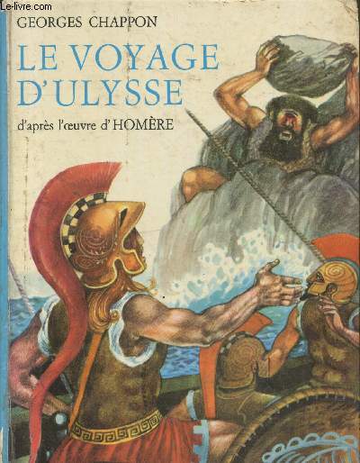 Le voyage d'Ulysse d'aprs l'oeuvre d'Homre (Collection 