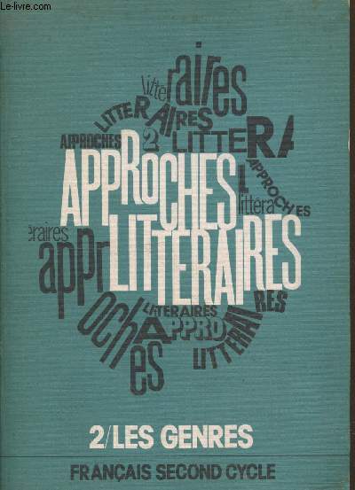 Approches littraires Tome II : Les genres (Collection 
