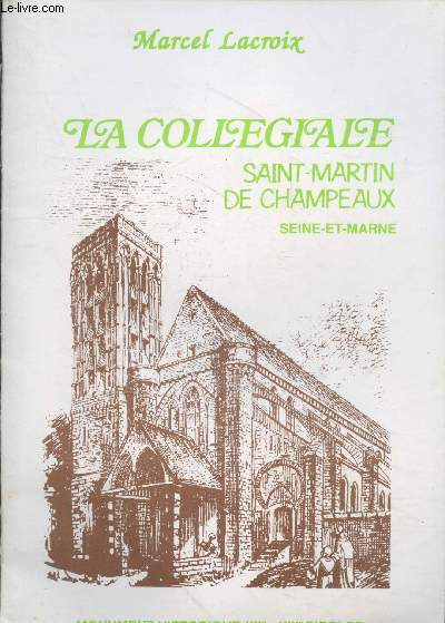 La Collgiale - Saint-Martin de Champeaux. Seine-et-Marne