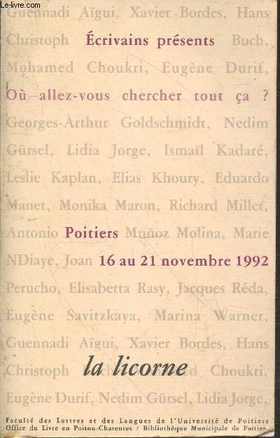 O allez-vous chercher tout a ? Ecrivains tout a ? 16-21 novembre 1992 Poitiers
