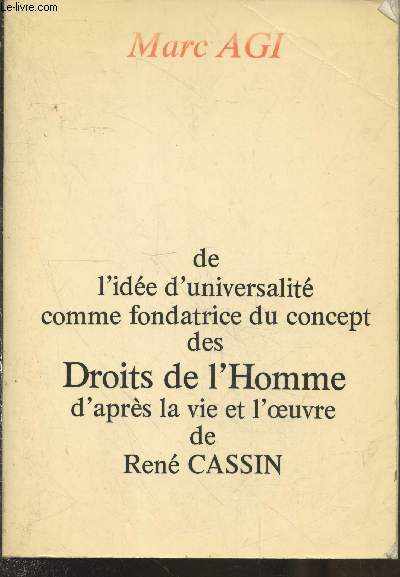 De l'ide d'universalit comme fondatrice du concept des droits de l'homme, d'aprs la vie et l'oeuvre de Ren Cassin