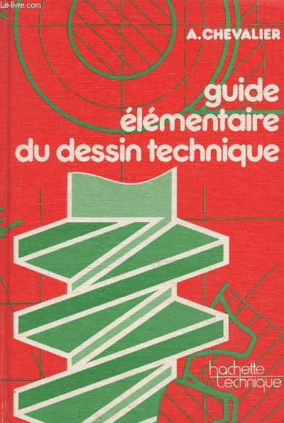 Guide lementaire du dessin technique (Collection 