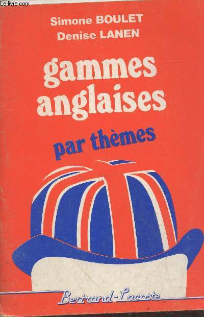 Gammes anglaises par thmes : Education and vocational training - Travelling for business of leisure - Dealing with governing bodies - Deliang with financial matters - The post-office - On the move office