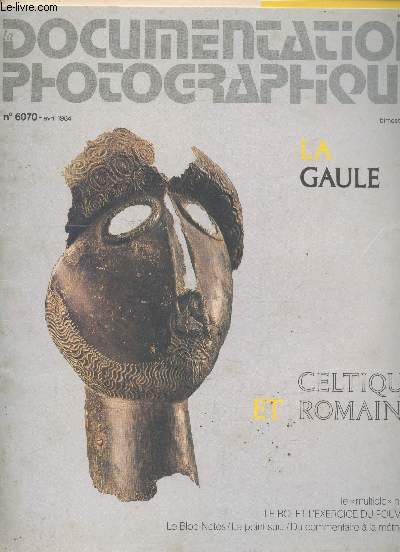 La Documentation Photographique n6070 Avril 1984 : La Gaule celtique et romaie - Le 