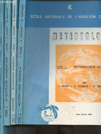 Mtorologie Tomes 1  4 (en 4 volumes) : Mtorologie gnrale - Arologie, mtorologie dynamique - Mtorologie aronautique - Assistance mtorologique  l'aronautique (2me dition)