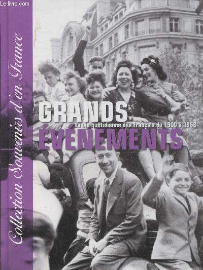 Les grands vnements- La vie quotidienne des Franais de 1900  1968 (Collection 