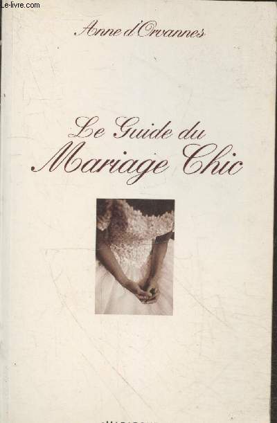 Le guide du Mariage Chic