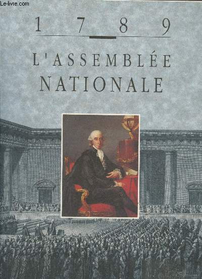 1789 - L'Assemble Nationale - Exposition organise au Palais Bourbon  l'occasion du bicentenaire de la Rvolution et de l'assemble nationale - Juin-Septembre 1989