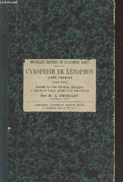Cyropdie de Xnophon livre premier - Nouvelle dition contenant des notes historiques, philologiques et littraires en frnaaise