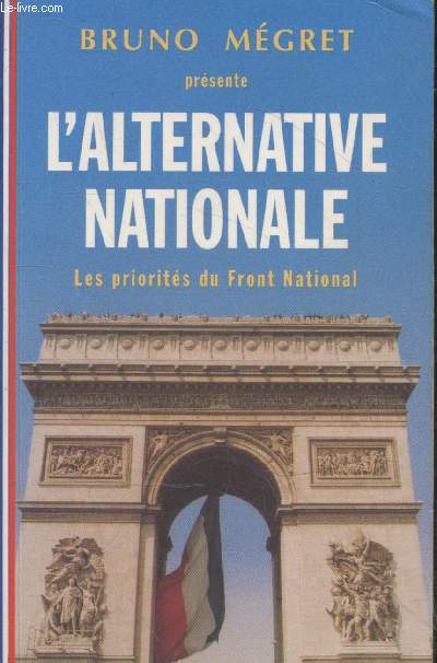 L'alternative nationale - Les priorits du Front National (Collection 