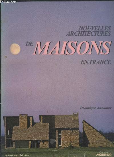 Nouvelles architectures de Maisons en France (Collection 