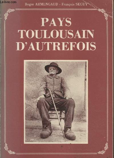 Pays Toulousain d'autrefois(Collection 