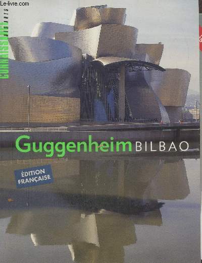 Connaissances des Arts : Guggenheim Bilbao (dition franaise)