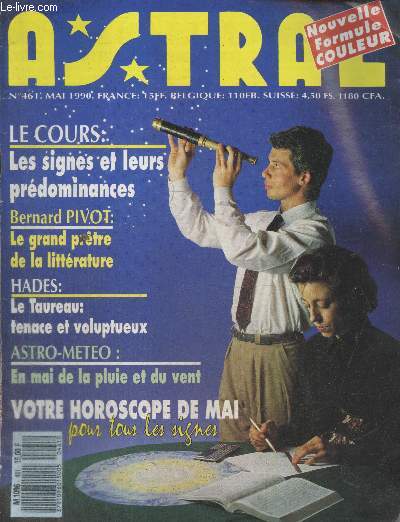 Astral n461 Mai 1990 : Les signes et leurs prdominances - Bernard Pivot : Le grand prtre de la littrature - Hades : Le Taureau tenace et volupteux - Astro-mto : En mai de la pluie et du vent - etc.