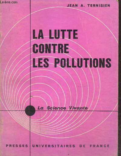 La lutte contre les pollutions : Milieux inhals, ingrs et acoustiques (Collection 