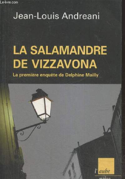La salamandre de Vizzavona - La premire enqute de Delphine Mailly (Collection 