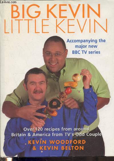 Big Kevin little Kevinn : Over 120 recipes from around Britain and America by Tv's Odd Couple